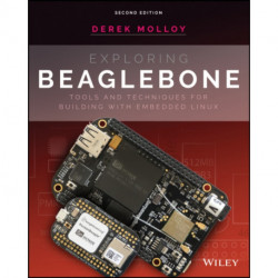Exploring BeagleBone: Tools and Techniques for Building with Embedded Linux