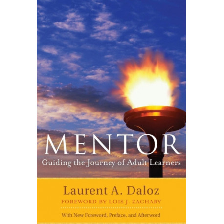 Mentor: Guiding the Journey of Adult Learners (with New Foreword, Introduction, and Afterword)