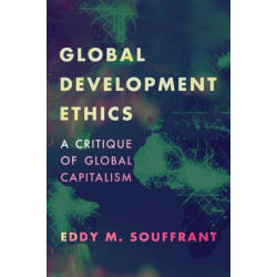 Global Development Ethics: A Critique of Global Capitalism