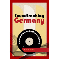 Soundtracking Germany: Popular Music and National Identity