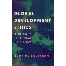 Global Development Ethics: A Critique of Global Capitalism