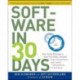 Software in 30 Days: How Agile Managers Beat the Odds, Delight Their Customers, and Leave Competitors in the Dust
