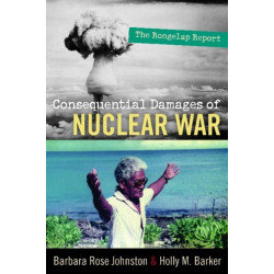 Consequential Damages of Nuclear War: The Rongelap Report