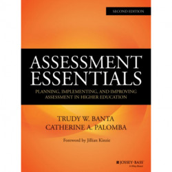 Assessment Essentials: Planning, Implementing, and Improving Assessment in Higher Education
