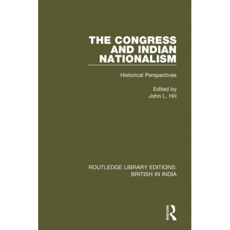 The Congress and Indian Nationalism: Historical Perspectives