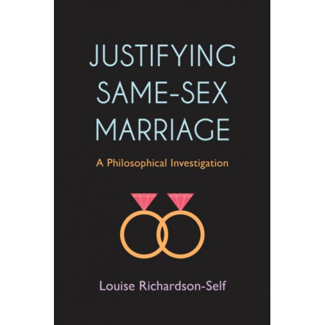 Justifying Same-Sex Marriage: A Philosophical Investigation