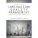 Construction Quality Management: Principles and Practice