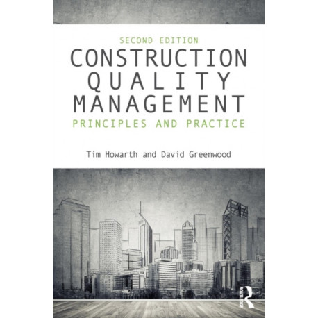 Construction Quality Management: Principles and Practice