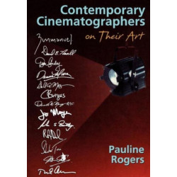 Contemporary Cinematographers on Their Art
