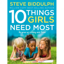 10 Things Girls Need Most: To Grow Up Strong and Free