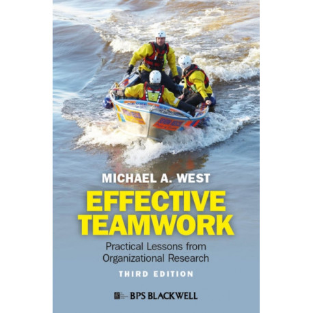 Effective Teamwork: Practical Lessons from Organizational Research