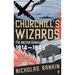Churchill's Wizards: The British Genius for Deception 1914-1945