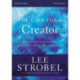 The Case for a Creator Bible Study Guide Revised Edition: Investigating the Scientific Evidence That Points Toward God
