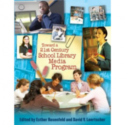 Toward a 21st-Century School Library Media Program