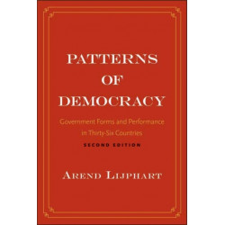 Patterns of Democracy: Government Forms and Performance in Thirty-Six Countries