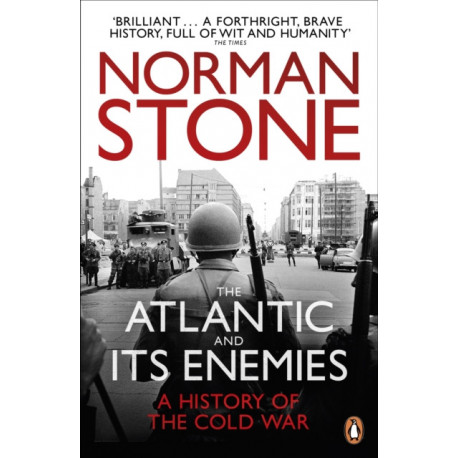 The Atlantic and Its Enemies: A History of the Cold War