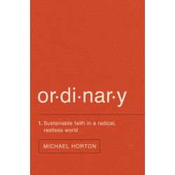 Ordinary: Sustainable Faith in a Radical, Restless World