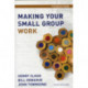 Making Your Small Group Work Participant's Guide