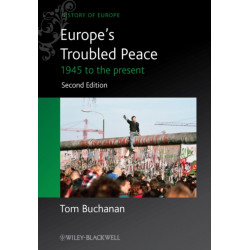 Europe's Troubled Peace: 1945 to the Present