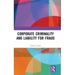 Corporate Criminality and Liability for Fraud