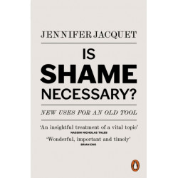 Is Shame Necessary?: New Uses for an Old Tool