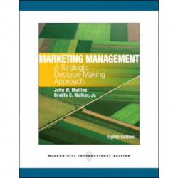 Marketing Management: A Strategic Decision-Making Approach