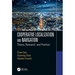 Cooperative Localization and Navigation: Theory, Research, and Practice