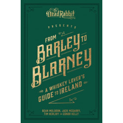 From Barley to Blarney: A Whiskey Lover's Guide to Ireland