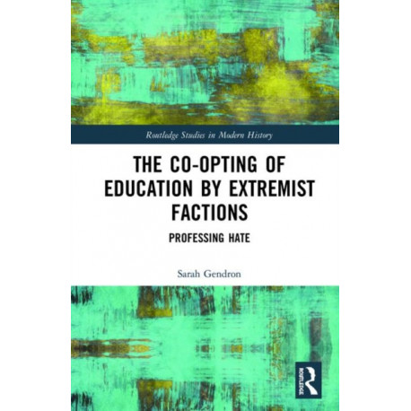 The Co-opting of Education by Extremist Factions: Professing Hate