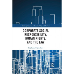Corporate Social Responsibility, Human Rights and the Law