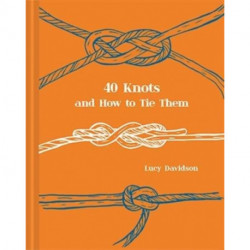 Forty Knots and How to Tie Them