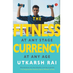 The Fitness Currency: At any stage, at any age