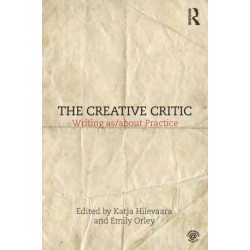 The Creative Critic: Writing as/about Practice