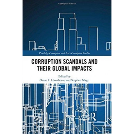 Corruption Scandals and their Global Impacts