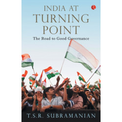 India at Turning Point: The Road to Good Governance