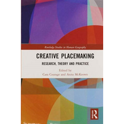 Creative Placemaking: Research, Theory and Practice