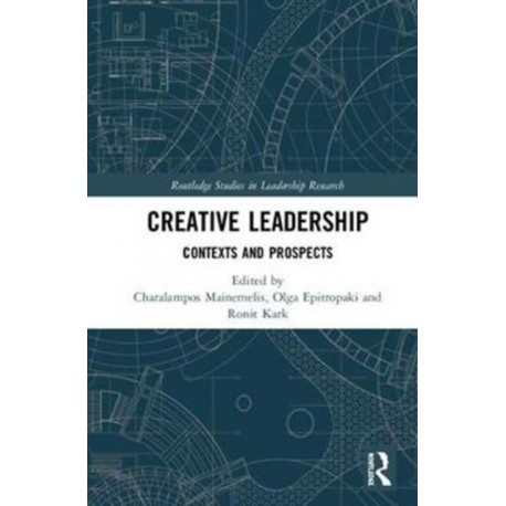 Creative Leadership: Contexts and Prospects