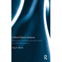 Critical Genre Analysis: Investigating interdiscursive performance in professional practice
