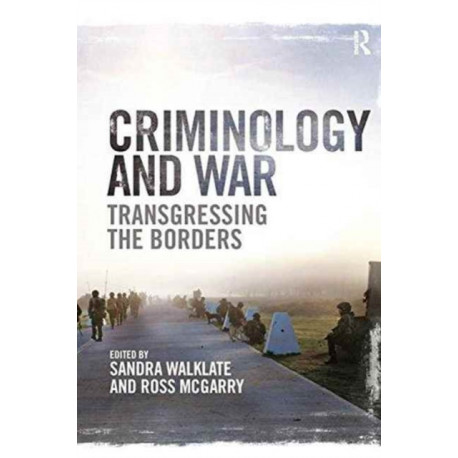 Criminology and War: Transgressing the Borders