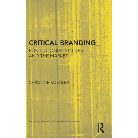Critical Branding: Postcolonial Studies and the Market