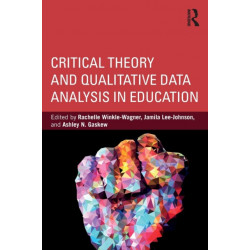 Critical Theory and Qualitative Data Analysis in Education