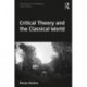 Critical Theory and the Classical World