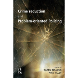 Crime Reduction and Problem-oriented Policing