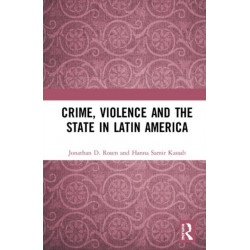 Crime, Violence and the State in Latin America