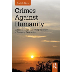 Crimes Against Humanity: Climate Change and Trump's Legacy of Planetary Destruction