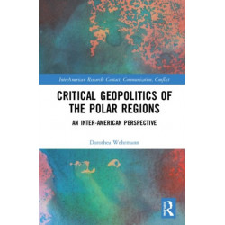 Critical Geopolitics of the Polar Regions: An Inter-American Perspective