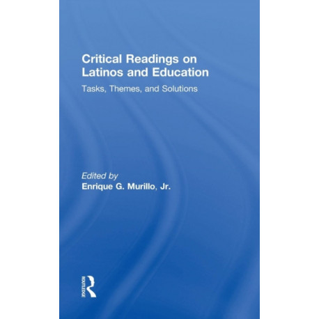 Critical Readings on Latinos and Education: Tasks, Themes, and Solutions