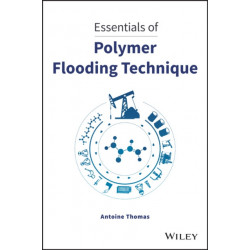 Essentials of Polymer Flooding Technique