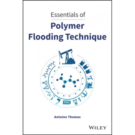 Essentials of Polymer Flooding Technique