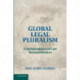 Global Legal Pluralism: A Jurisprudence of Law beyond Borders